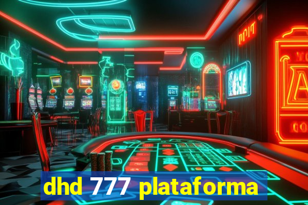 dhd 777 plataforma